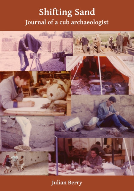 Book cover of: Shifting Sand: Journal of a cub archaeologist, Palestine 1964. By: Julian Berry