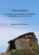 Book cover of: Time and Stone: The Emergence and Development of Megaliths and Megalithic Societies in Europe. By: Bettina Schulz Paulsson