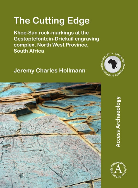 Book cover of: Cutting Edge: Khoe-San rock-markings at the Gestoptefontein-Driekuil engraving complex, North West Province, South Africa. By: Jeremy Charles Hollmann