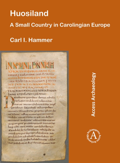 Book cover of: Huosiland: A Small Country in Carolingian Europe. By: Carl I. Hammer
