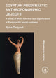 Book cover of: Egyptian Predynastic Anthropomorphic Objects. By: Ryna Ordynat