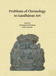 Book cover of: Problems of Chronology in Gandharan Art
