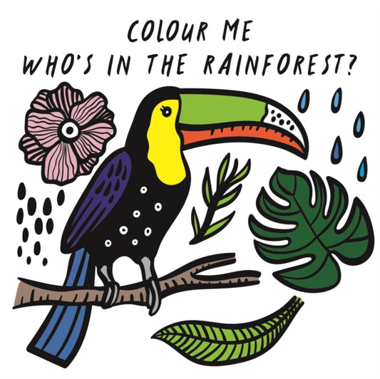 Book cover of: Colour Me: Who’s in the Rainforest?. By: Surya Sajnani