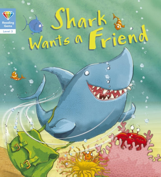 Book cover of: Reading Gems: Shark Wants a Friend (Level 3). By: A. H. Benjamin