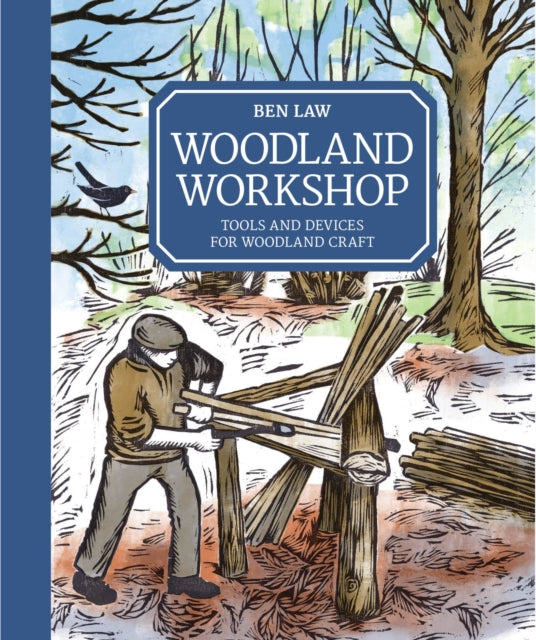 Book cover of: Woodland Workshop. By: Ben Law