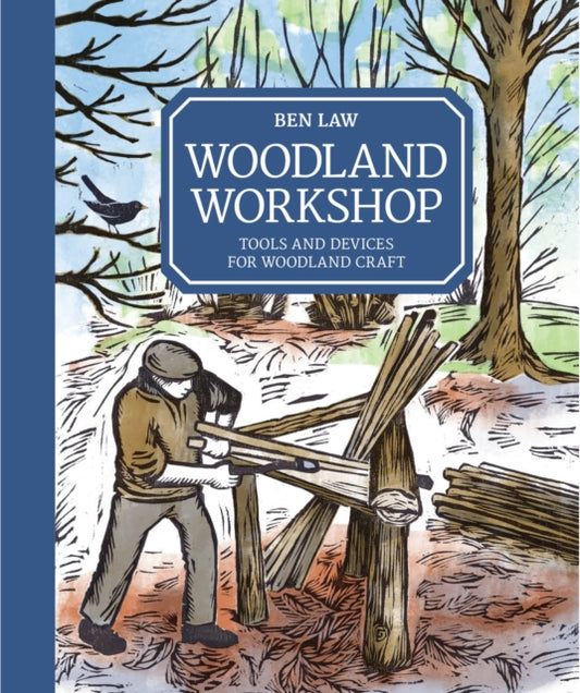 Book cover of: Woodland Workshop. By: Ben Law