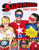 Superhero Craft Book