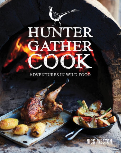 Book cover of: Hunter Gather Cook. By: Nick Weston