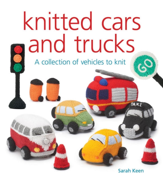 Book cover of: Knitted Cars and Trucks. By: Sarah Keen