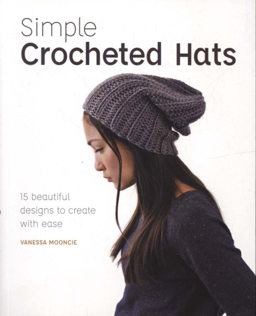 Book cover of: Simple Crochet Hats. By: Vanessa Mooncie