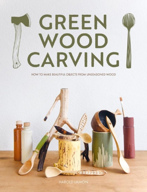 Book cover of: Green Wood Carving. By: Harald Lamon Davidson