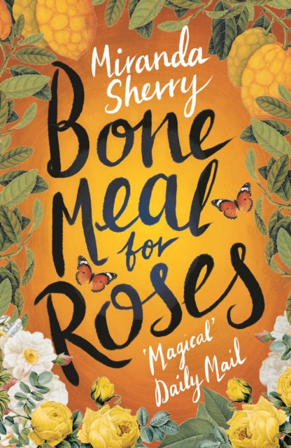 Book cover of: Bone Meal for Roses. By: Miranda Sherry