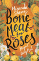 Book cover of: Bone Meal for Roses. By: Miranda Sherry