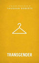 Book cover of: Transgender. By: Vaughan Roberts