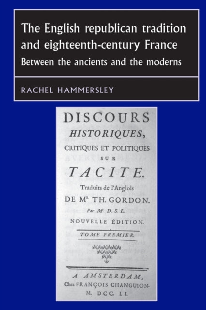 Book cover of: English Republican Tradition and Eighteenth-Century France. By: Rachel Hammersley