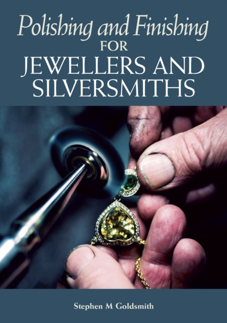Book cover of: Polishing and Finishing for Jewellers and Silversmiths. By: Stephen M. Goldsmith