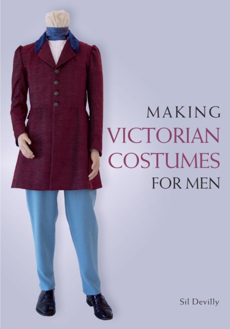 Book cover of: Making Victorian Costumes for Men. By: Sil Devilly