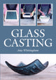Book cover of: Glass Casting. By: Amy Whittingham