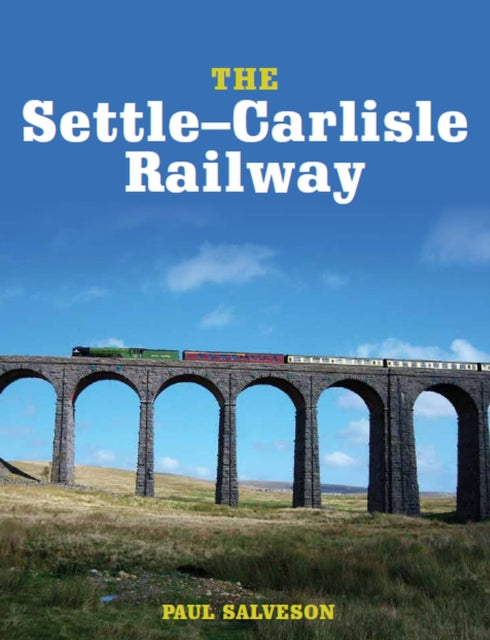Book cover of: Settle-Carlisle Railway. By: Paul Salveson