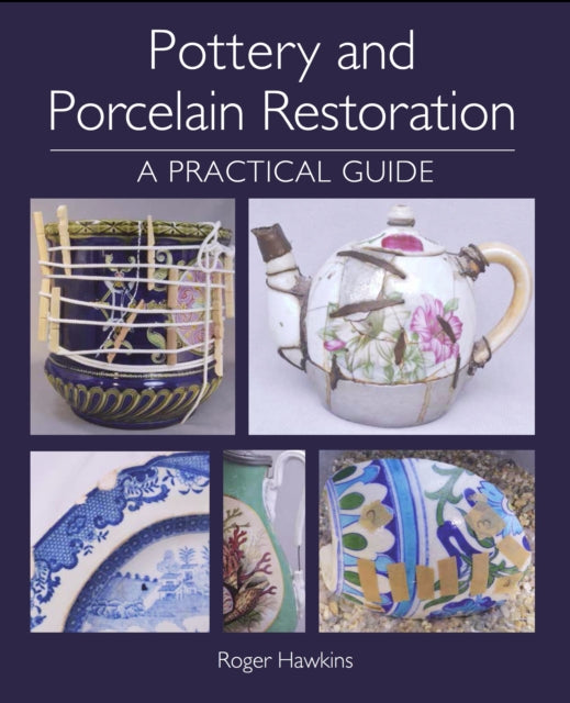 Book cover of: Pottery and Porcelain Restoration. By: Roger Hawkins