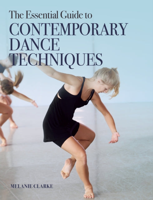 Book cover of: Essential Guide to Contemporary Dance. By: Melanie Clarke