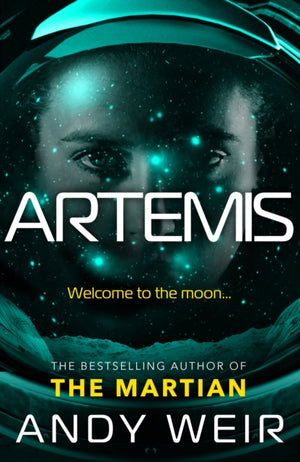 Artemis, A gripping sci-fi thriller from the author of The Martian