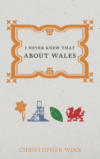 Book cover of: I Never Knew That About Wales. By: Christopher Winn