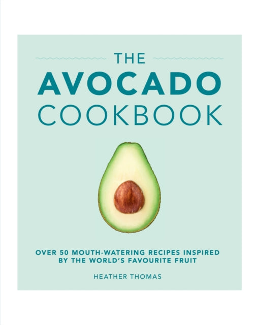 Book cover of: Avocado Cookbook. By: Heather Thomas