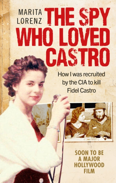 Book cover of: Spy Who Loved Castro. By: Marita Lorenz