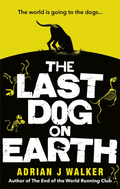 Book cover of: Last Dog on Earth. By: Adrian J. Walker