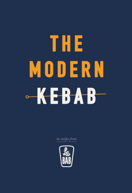 Book cover of: Modern Kebab. By: Le Bab (Restaurant)