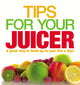 Book cover of: Tips for Your Juicer. By: No Author