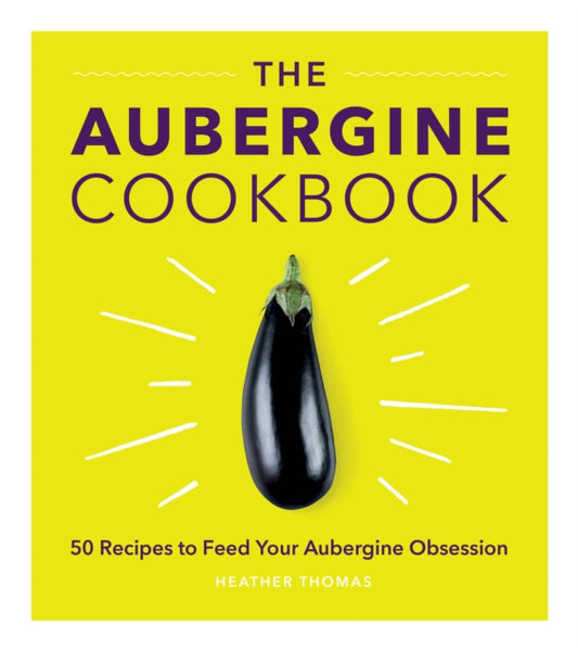 Book cover of: Aubergine Cookbook. By: Heather Thomas