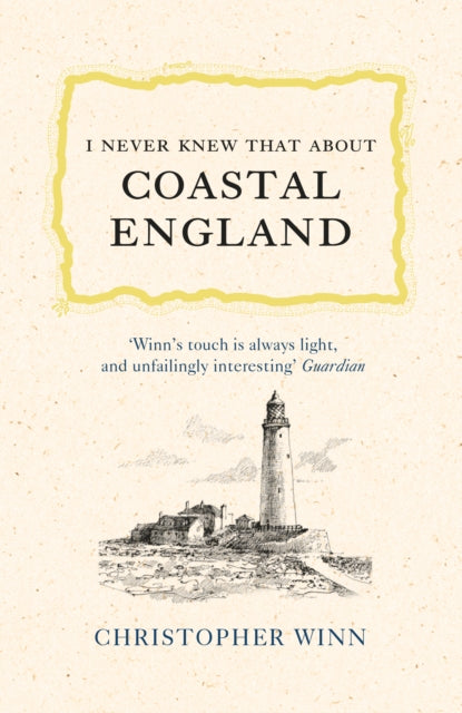 Book cover of: I Never Knew That About Coastal England. By: Christopher Winn