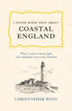 Book cover of: I Never Knew That About Coastal England. By: Christopher Winn