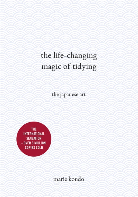 Book cover of: Life-Changing Magic of Tidying. By: Marie Kondo