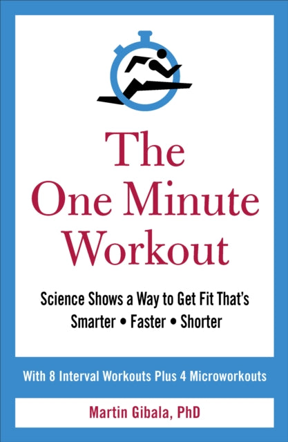 Book cover of: One Minute Workout. By: Martin Gibala