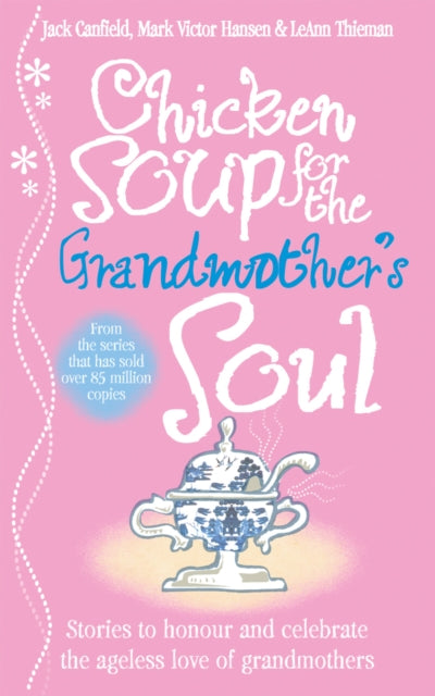 Book cover of: Chicken Soup for the Grandmother's Soul. By: Jack Canfield