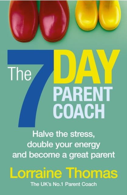 Book cover of: 7 Day Parent Coach. By: Lorraine Thomas
