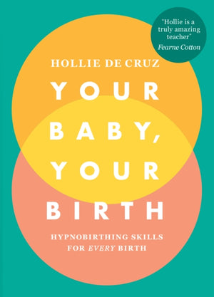 Your Baby, Your Birth, Hypnobirthing Skills For Every Birth