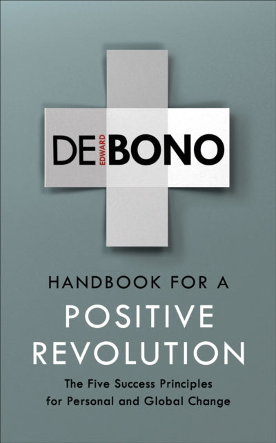 Book cover of: Handbook for a Positive Revolution. By: Edward de Bono