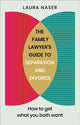 Book cover of: Family Lawyer’s Guide to Separation and Divorce. By: Laura Naser
