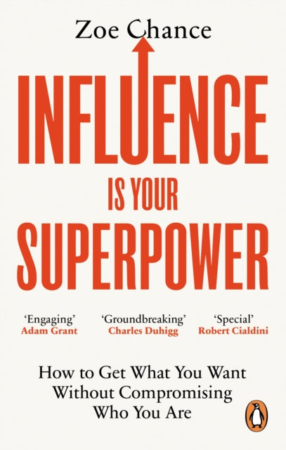 Book cover of: Influence is Your Superpower. By: Zoe Chance
