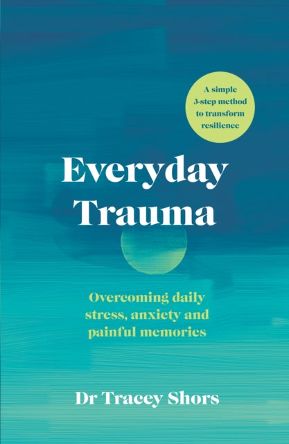 Book cover of: Everyday Trauma. By: Tracey Shors