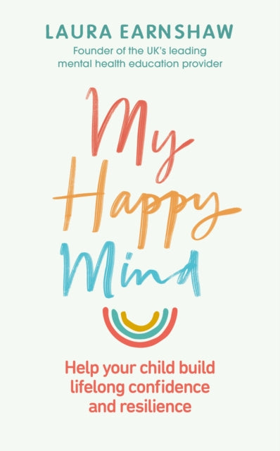 Book cover of: My Happy Mind. By: Laura Earnshaw