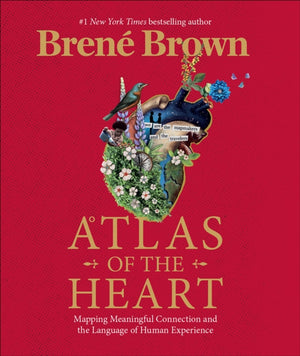 Atlas of the Heart, Mapping Meaningful Connection and the Language of Human Experience