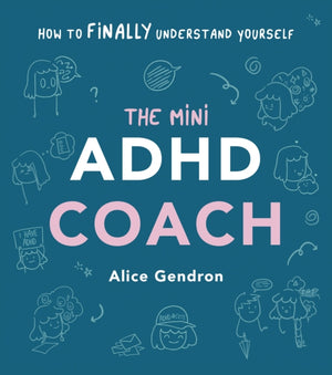 Mini ADHD Coach, How to (finally) Understand Yourself