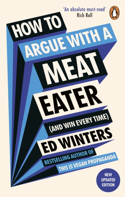 How to Argue With a Meat Eater (And Win Every Time) 9781785044496 Ed Winters