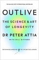 Outlive, The Science and Art of Longevity 9781785044540 Peter Attia