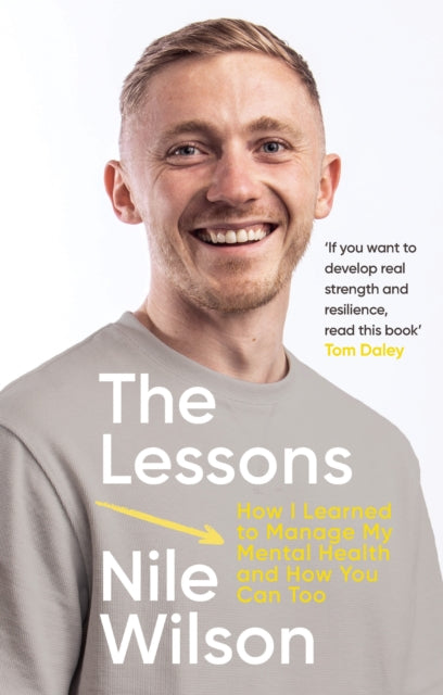 Lessons, How I learnt to Manage My Mental Health and How You Can Too 9781785044809 Nile Wilson